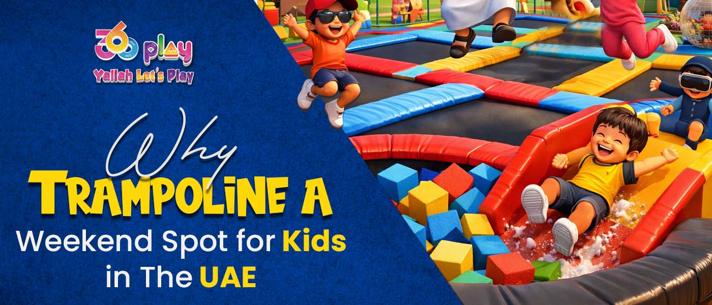 Why Trampoline is the Ultimate Weekend Spot for Kids in the UAE