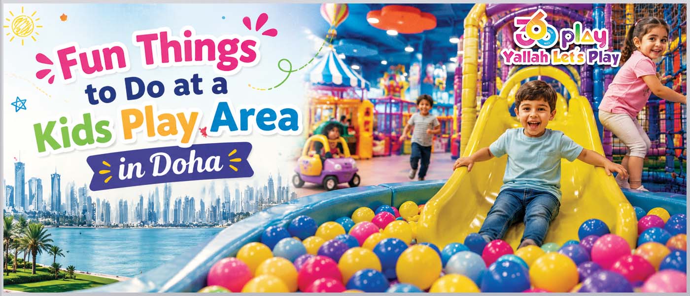 Fun Things to Do at a Kids Play Area in Doha