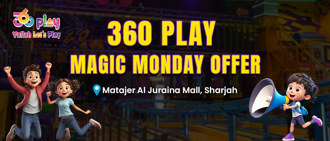 360 Play Magic Monday Offer - Fun at Matajer Al Juraina Mall, Sharjah