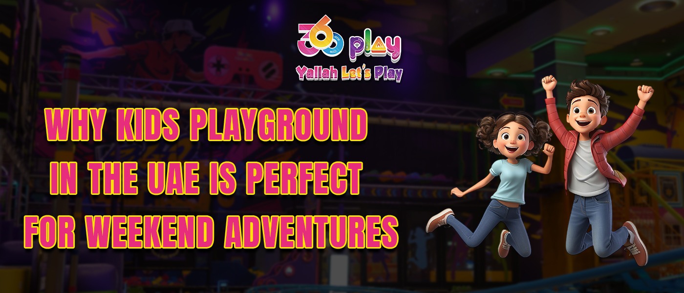 Why Kids Playground in the UAE is Perfect for Weekend Adventures